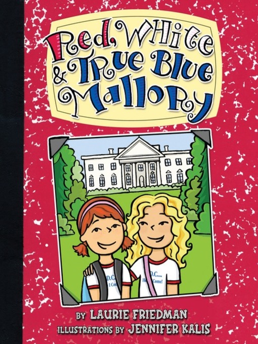 Title details for Red, White & True Blue Mallory by Laurie Friedman - Wait list